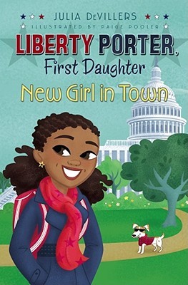 New Girl in Town (Liberty Porter, First Daughter, #2)