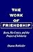 The Work of Friendship: Rorty, His Critics, and the Project of Solidarity