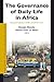 The Governance of Daily Life in Africa: Ethnographic Explorations of Public and Collective Services (African Social Studies Series, 19)