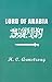 Lord of Arabia: Ibn Saud: An Intimate Study of a King