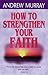 How to Strengthen Your Faith by Andrew Murray
