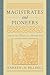 Magistrates and Pioneers: E...