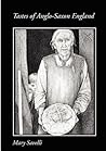 Tastes of Anglo-Saxon England Tastes of Anglo-Saxon England