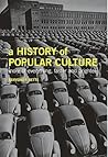 A History of Popular Culture: more of everything, faster and brighter