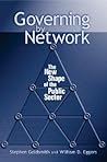 Governing by Network: The New Shape of the Public Sector Governing by Network: The New Shape of the Public Sector
