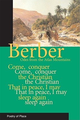 Berber Odes: Poetry from the Mountains of Morocco (Poetry of Place)