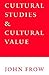 Cultural Studies and Cultural Value by John Frow