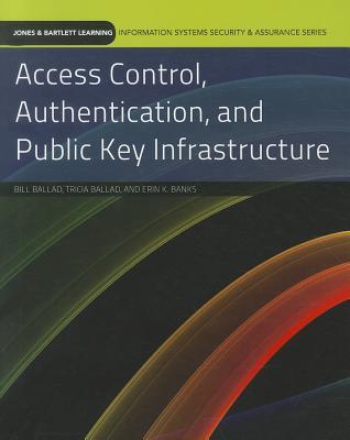 Access Control, Authentication, and Public Key Infrastructure: . (Information Systems Security & Assurance)
