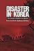 Disaster in Korea: The Chinese Confront MacArthur (Volume 11) (Williams-Ford Texas A&M University Military History Series)