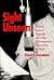 Sight Unseen: Beckett, Pinter, Stoppard, and Other Contemporary Dramatists on Radio