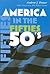 America in the Fifties (America in the Twentieth Century)