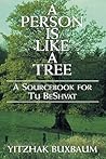 A Person is Like a Tree: A SourceBook for Tu Beshvat