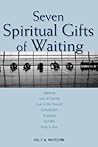 Seven Spiritual Gifts of Waiting