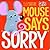 Mouse Says "Sorry"