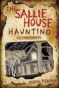The Sallie House Haunting: A True Story