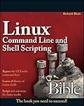 Linux Command Line and Shell Scripting Bible
