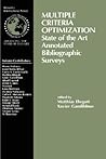 Multiple Criteria Optimization: State of the Art Annotated Bibliographic Surveys (International Series in Operations Research & Management Science, 52)