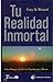 Tu realidad inmortal / Your Immortal Reality: Como Romper El Ciclo De Nacimiento Y Muerte / Breaking the Cycle of Birth and Death (Spanish Edition)