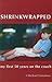 Shrinkwrapped: My First 50 Years on the Couch