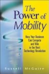The Power of Mobility: How Your Business Can Compete and Win in the Next Technology Revolution