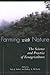 Farming with Nature: The Science and Practice of Ecoagriculture
