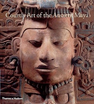 Courtly Art of the Ancient Maya (Hardcover)