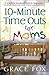 10-Minute Time Outs for Moms