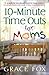 10-Minute Time Outs for Moms