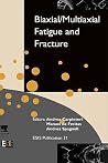 Biaxial/Multiaxial Fatigue and Fracture (Volume 31) (European Structural Integrity Society, Volume 31) Biaxial/Multiaxial Fatigue and Fracture (Volume 31) (European Structural Integrity Society, Volume 31)