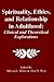 Spirituality, Ethics and Relationship in Adulthood by Melvin E. Miller