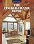 The Timber-Frame Home by Tedd Benson