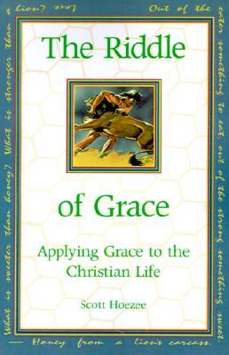 The Riddle of Grace: Applying Grace to the Christian Life (Paperback)