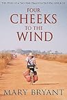 Four Cheeks to the Wind by Mary Bryant