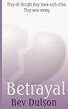 Betrayal by Bev Dulson