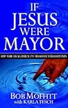 If Jesus Were Mayor: How Your Local Church Can Transform Your Community