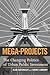 Mega-Projects: The Changing...