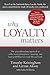 Why Loyalty Matters: The Groundbreaking Approach to Rediscovering Happiness, Meaning, and Lasting Fulfillment in Your Life and Work