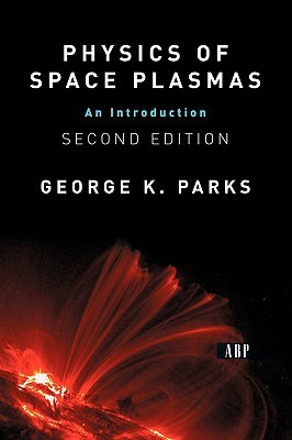 Physics of Space Plasmas: An Introduction (Paperback)