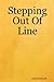 Stepping Out Of Line