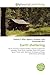 Earth Sheltering: Burdei, Basement, Dugout (Shelter), Ground Coupled Heat Exchanger, Earth House, Earthship, Green Roof, Passive House, Passive Solar, ... Underground Living, Grubenhaus, Earth Lodge
