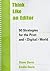 Think Like an Editor: 50 Strategies for the Print and Digital World