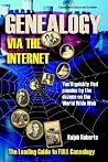 Genealogy Via the Internet: You'll Quickly Find Cousins by the Dozens on the World Wide Web Genealogy Via the Internet: You'll Quickly Find Cousins by the Dozens on the World Wide Web