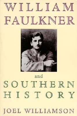 William Faulkner and Southern History (Paperback)