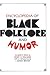 Encyclopedia of Black Folklore and Humor