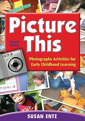 Picture This: Photography Activities for Early Childhood Learning (Paperback)
