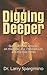 Digging Deeper by Larry Spargimino Digging Deeper by Larry Spargimino