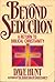 Beyond Seduction: A Return to Biblical Christianity