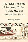 Moral Treatment of Returning Warriors in Early Medieval and Modern Times