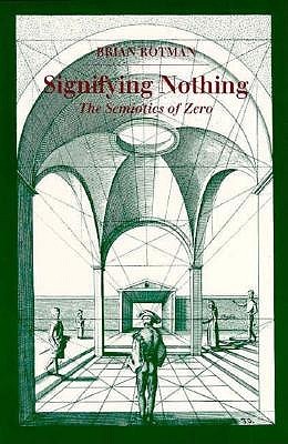 Signifying Nothing: The Semiotics of Zero (Paperback)