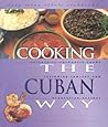 Cooking the Cuban Way: Culturally Authentic Foods, Including Low-Fat and Vegetarian Recipes (Easy Menu Ethnic Cookbooks) Cooking the Cuban Way: Culturally Authentic Foods, Including Low-Fat and Vegetarian Recipes (Easy Menu Ethnic Cookbooks)